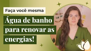 Faça você mesma: Água de banho com óleos essenciais para renovar as energias.