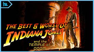 The Best and Worst of Indiana Jones and the Temple of Doom