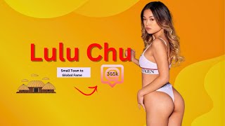 Lulu Chu: From Small Town Girl to Global Instagram Icon – Her Untold Story