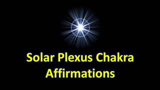 Solar Plexus Chakra Affirmations