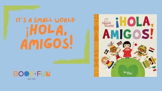 It´s a Small World - ¡Hola, Amigos!