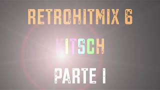 DJ KITTY CHILE - RETROHITMIX 6 KITCH PARTE 1