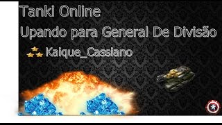 Tanki Online ( Upando Para General De Divisão Kaique_Cassiano )