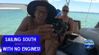 Sailing South with NO ENGINES!