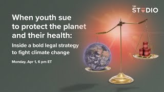 When youth sue to protect the planet and their health: A new legal strategy to fight climate change