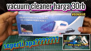 VAKUM KLINER 30 RIBU | SEBURUK APA #bongkar