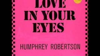 humprey robertson-love in your eyes