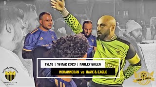 MOHAMMEDAN vs HAWK & EAGLE - ILFL TVL18 - 16 MARCH 2023