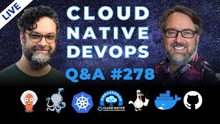 Cloud Native DevOps: Live Q&A (Stream 278)