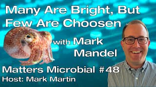 Matters Microbial #48: Many are bright but few are chosen