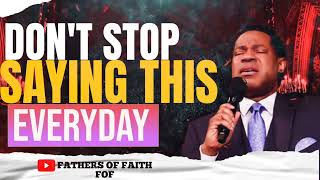 DON'T STOP SAYING THIS EVERYDAY || PASTOR CHRIS OYAKHILOME