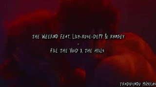 The Weeknd feat. Lily-Rose Depp & Ramsey - Fill The Void x The Hills (tradução/legendado PT/BR)