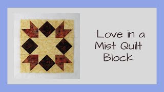 Love in a Mist Quilt Block Video Tutorial