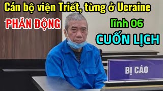 Nguyên Cán bộ viện Triết từng ở Ucraine,  phản động lĩnh 6 cuốn lich #vietvision