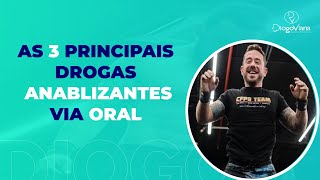 AS 3 PRINCIPAIS DROGAS anabolizantes VIA ORAL IGTV | Diogo Viana