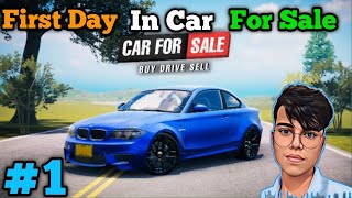 First Day In Car For Sale || Car For Sale Simulator 2023 Gameplay