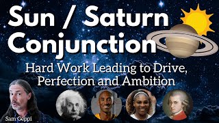 Sun and Saturn Conjunction - Hard Work Leading to Drive, Perfection and Ambition