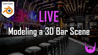 Modeling a Bar Scene | Blender 2.9 | Live stream