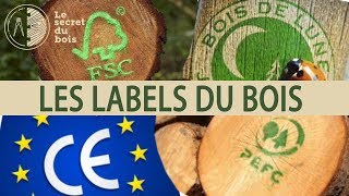 QUELS SONT LES LABELS DU BOIS ?