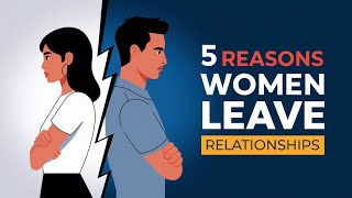 5 Secret Reasons Women Leave Relationships