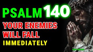 🔥PSALM 140🔥AGAINST ENEMIES AND EVIL! DISCOVER HOW THIS POWERFUL PSALM CAN CHANGE YOUR LIFE TODAY!