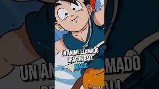 "DRAGON BALL MAGIC" ¿El Nuevo Anime De Dragon Ball? 🤔 | #dragonball #anime #shorts