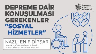 Depreme Dair Konuşulması Gerekenler  "Sosyal Hizmetler"