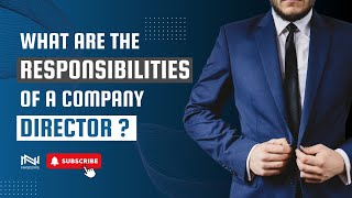 What Are the Responsibilities of a Company Director? Key Updates and Legal Obligations | Naseems