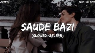 Saude Bazi [Slowed+Reverb] Javed Ali, Anupam Amod | Ajay Lofi Zone |