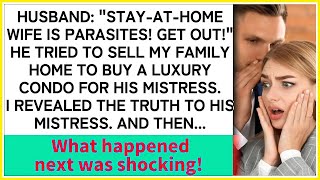 My Husband Called Me a Parasite and Tried to Sell My Family Home for His Affair!