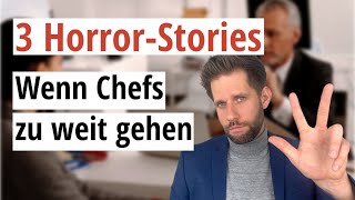 Wenn Chefs zu weit gehen - 3 wahre Stories