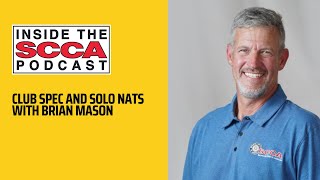 Inside the SCCA | Club Spec and Solo Nats with Brian Mason