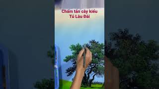 Chấm tán cây siêu dễ phong cách Tú Lâu Đài #art