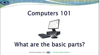 Computer 101 What are the basic parts of a computer?