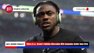 Video of A.J. Brown’s Sideline Altercation With Seahawks Staffer Goes Viral