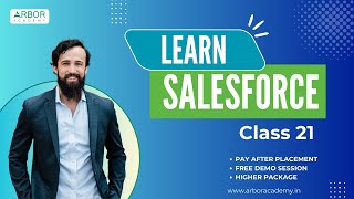 Salesforce Class 21 | Arbor Academy | IT Training & Placement | Pay After Placement | Higher Package