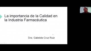 SEMINARIO "LA IMPORTANCIA DE LA CALIDAD EN LA INDUSTRIA FARMACÉUTICA" Dra. GABRIELA CRUZ