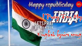 I LOVE MY INDIA || English lyrics song  || Republicday special