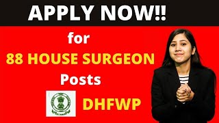 DHFWP Recruitment for 88 House Surgeon Post 2021 | Apply Now