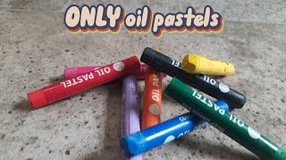 Creating art with ONLY oil pastels