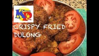 Crispy Fried Dulong - Sarap Nguyain...Malutong!!!