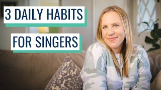 3 Daily Habits for a Better Singing Voice - Simple and Effective!