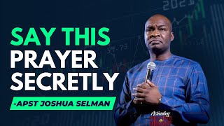 Humble yourself And Say This Prayer | Apst Joshua Selman