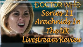 Doctor Who Series 11: Arachnids In The UK - Livestream Review