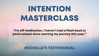 Michelle Intention Masterclass Testimonial