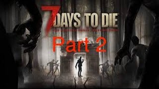 7 Days to die #2 - With the Tuber Midge