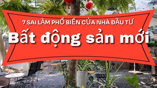 7 sai lầm phổ biến của nhà đầu tư bất động sản mới