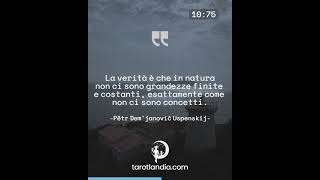 Frasi e citazioni: La verità è che in natura non ci sono grandezze finite... Uspenskij