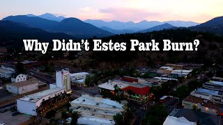 Why Didn't Estes Park Burn?