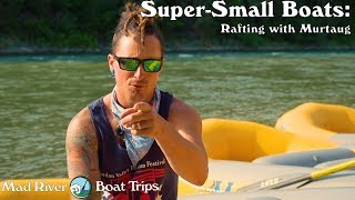 Mad River Boat Trips - Super Small Boats